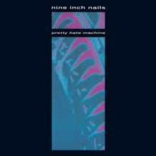 NINE INCH NAILS | PRETTY HATE MACHINE