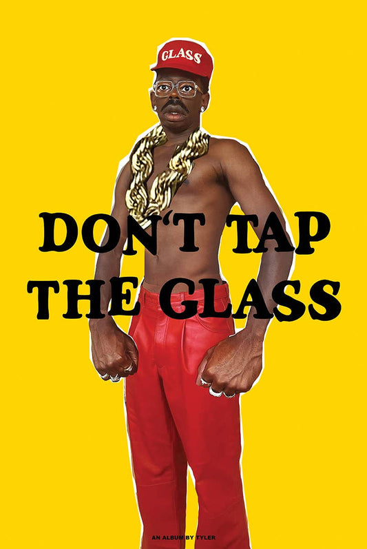Tyler TC Don't Tap The Glass 24x36 Poster: Individually Rolled & Labeled