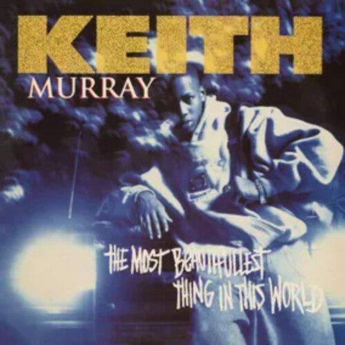 Keith Murray | The Most Beautifullest Thing In This World